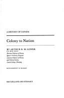 Colony to nation by Arthur Reginald Marsden Lower