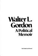 Cover of: A political memoir. -- by Walter Lockhart Gordon