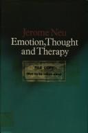 Emotion, thought & therapy by Jerome Neu