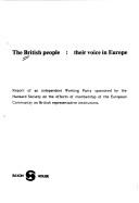 Cover of: The British people: their voice in Europe : report of an independent working party sponsored by the Hansard Society on the effects of membership of the European Community on British representative institutions.