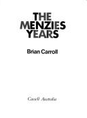 Cover of: The Menzies years by Brian Carroll