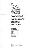 Cover of: Ecology and management of animal resources