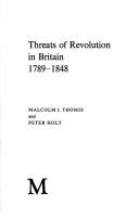 Cover of: Threats of revolution in Britain, 1789-1848 by Malcolm I. Thomis, Malcolm I. Thomis