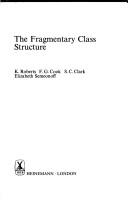 Cover of: The Fragmentary class structure