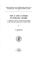 Cover of: The D and H stems in Koranic Arabic: a comparative study of the function and meaning of the faʺala and ʹafʹala forms in Koranic usage