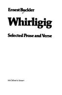 Cover of: Whirligig: selected prose and verse