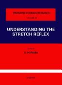 Cover of: Understanding the stretch reflex: [lectures and presentations given at an international symposium understanding the stretch reflex, November 7-11, 1975, held at the Sasakawa Hall, Mita, Tokyo]