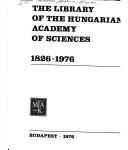 The Library of the Hungarian Academy of Sciences, 1826-1976 by Magyar Tudományos Akadémia. Könyvtár.