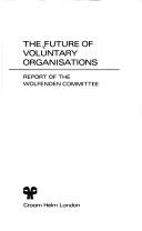 Cover of: The Future of voluntary organisations: report of the Wolfenden Committee.