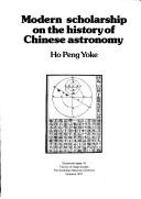 Cover of: Modern scholarship on the history of Chinese astronomy | Ho, Peng Yoke