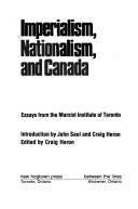 Cover of: Imperialism, nationalism, and Canada: essays from the Marxist Institute of Toronto