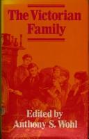 Cover of: The Victorian family: structure and stresses