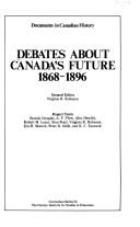 Cover of: Debates about Canada's future 1868-1896