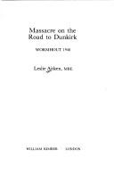 Cover of: Massacre on the road to Dunkirk: Wormhout, 1940