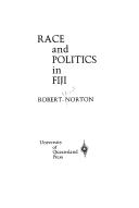 Race and politics in Fiji by Robert Edward Norton