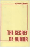 Cover of: The secret of humor by Leonard Feinberg