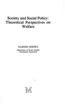 Cover of: Society and social policy: theoretical perspectives on welfare