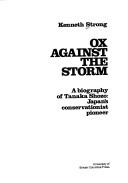 Cover of: Ox against the storm: a biography of Tanaka Shozo, Japan's conservationist pioneer
