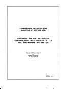 Cover of: Organization and method of operation of the Canadian cattle and beef marketing system