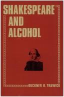 Cover of: Shakespeare and alcohol by Buckner B. Trawick