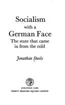 Cover of: Socialism with a German face: the state that came in from the cold