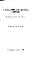 Cover of: Chief Kgama and his times c. 1835-1923: the story of a Southern African ruler