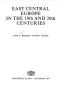 Cover of: East Central Europe in the 19th and 20th centuries