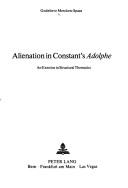 Cover of: Alienation in Constant's Adolphe: an exercise in structural thematics