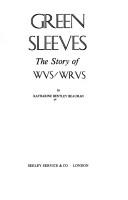 Green sleeves, the story of WVS/WRVS by Katharine Bentley Beauman