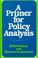 Cover of: A primer for policy analysis