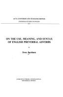 Cover of: On the use, meaning and syntax of English preverbal adverbs