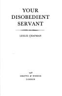 Your disobedient servant by Leslie Chapman