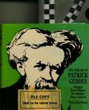 Cover of: The worlds of Patrick Geddes: biologist, town planner, re-educator, peace-warrior