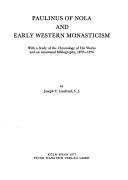 Cover of: Paulinus of Nola and early western monasticism | Joseph T. Lienhard