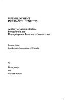 Cover of: Unemployment insurance benefits: a study of administrative procedure in the Unemployment Insurance Commission