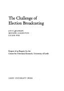 Cover of: The challenge of election broadcasting by Jay G. Blumler