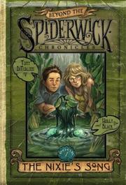 Cover of: The Nixie's Song (Beyond The Spiderwick Chronicles, Book 1) by Tony DiTerlizzi, Holly Black