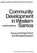 Cover of: Community development in Western Samoa: survey of a project form and its implementation