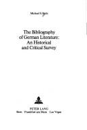 Cover of: The bibliography of German literature: an historical and critical survey