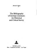 Cover of: The bibliography of German literature by Michael S. Batts