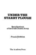 Cover of: Under the starry plough: recollections of the Irish Citizen Army