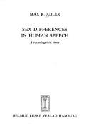 Cover of: Sex differences in human speech: a sociolinguistic study