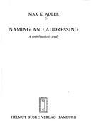 Cover of: Naming and addressing: a sociolinguistic study