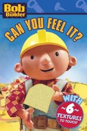 Cover of: Can You Feel It? (Bob the Builder)