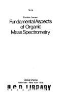 Cover of: Fundamental aspects of organic mass spectrometry by Karsten Levsen