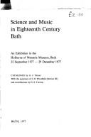 Cover of: Science and music in eighteenth century Bath: [catalogue of] an exhibition in the Holburne of Menstrie Museum, Bath, 22 September 1977-29 December 1977