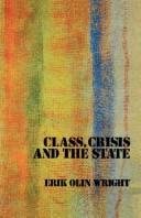 Cover of: Class, crisis, and the state by Erik Olin Wright