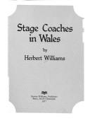 Cover of: Stage coaches in Wales by Williams, Herbert