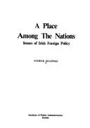 Cover of: A place among the nations: issues of Irish foreign policy