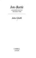 Cover of: Into battle by Glubb, John Bagot Sir